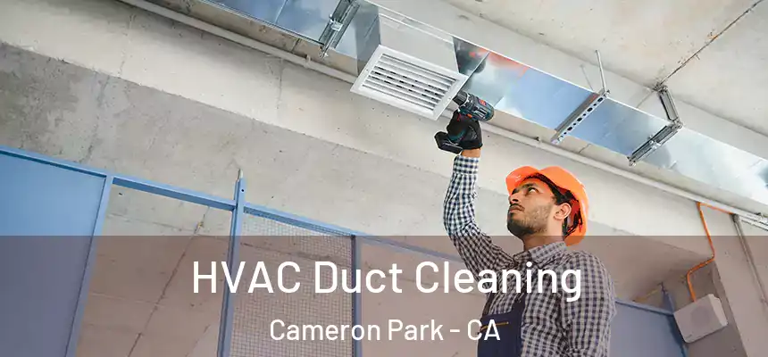  HVAC Duct Cleaning Cameron Park - CA