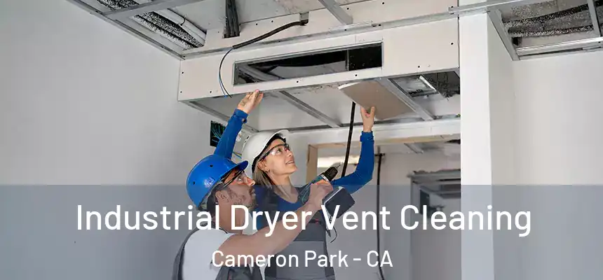  Industrial Dryer Vent Cleaning Cameron Park - CA